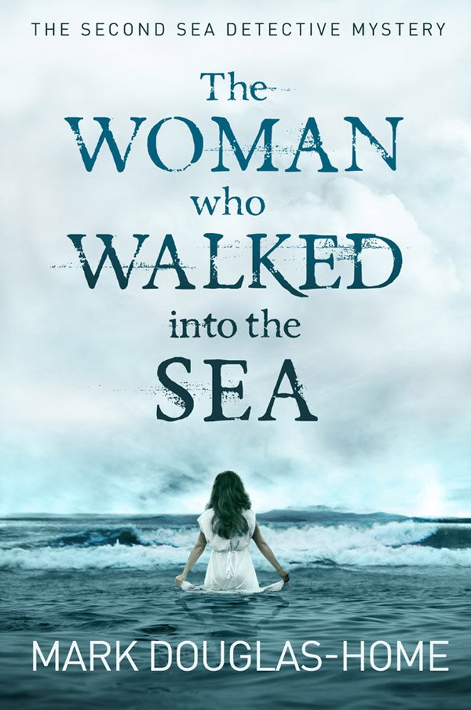 The Woman Who Walked Into the Sea (The Sea Detective, Band 2) Contemporary literature