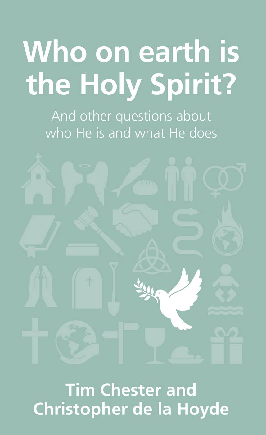 Who on Earth Is the Holy Spirit?: And Other Questions About Who He Is and What He Does book