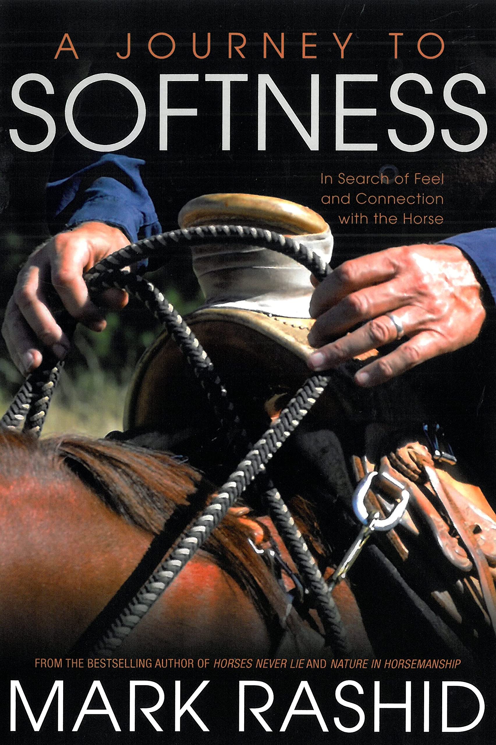 A Journey to Softness: In Search of Feel and Connection with the Horse Art & Literature