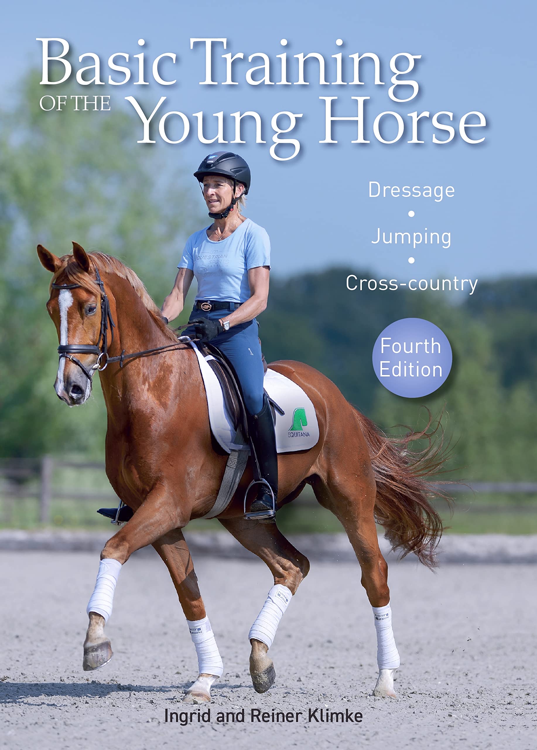 Basic Training of the Young Horse: Dressage, Jumping, Cross-country Leisure & Fun