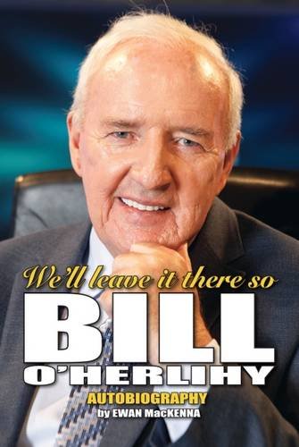 We'll Leave it There So: Bill O'Herlihy - My Autobiography Sports
