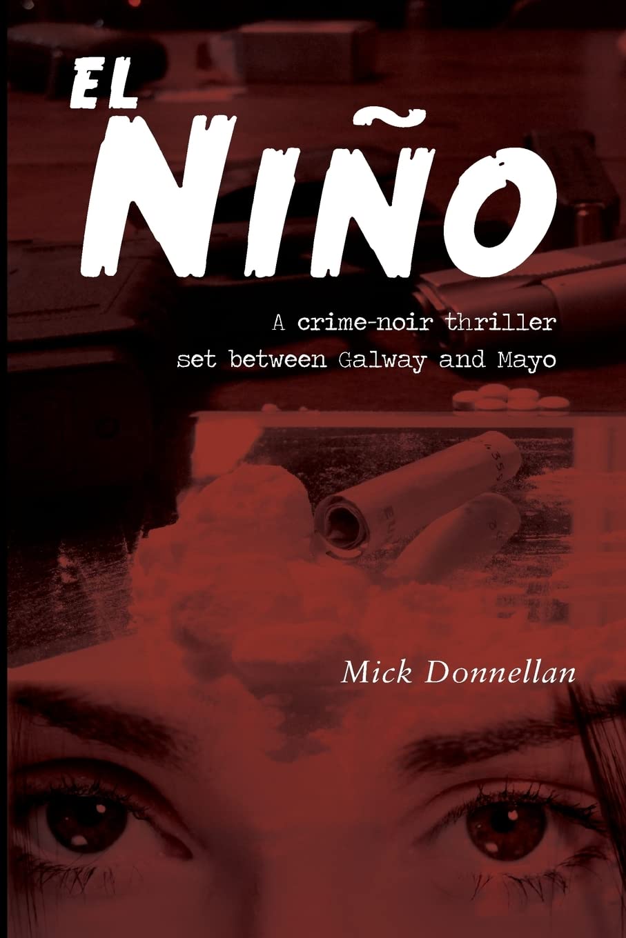 El Niño: A Crime-noir Thriller Set Between Galway and Mayo Action & Adventure