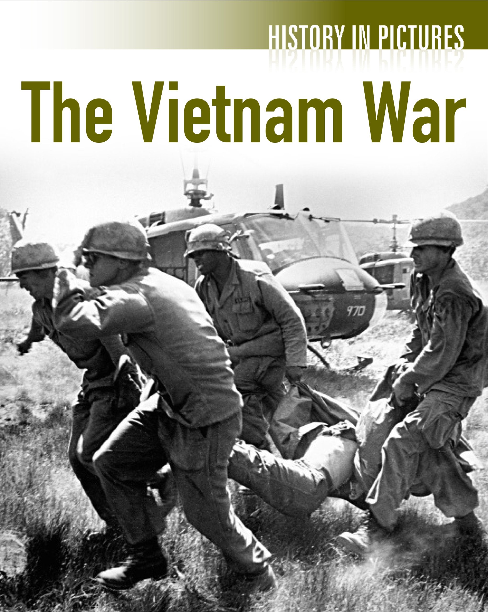 Vietnam War (History in Pictures) Politics & History