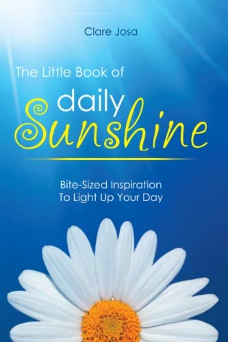 The Little Book Of Daily Sunshine: Bite-Sized Inspiration To Light Up Your Day book