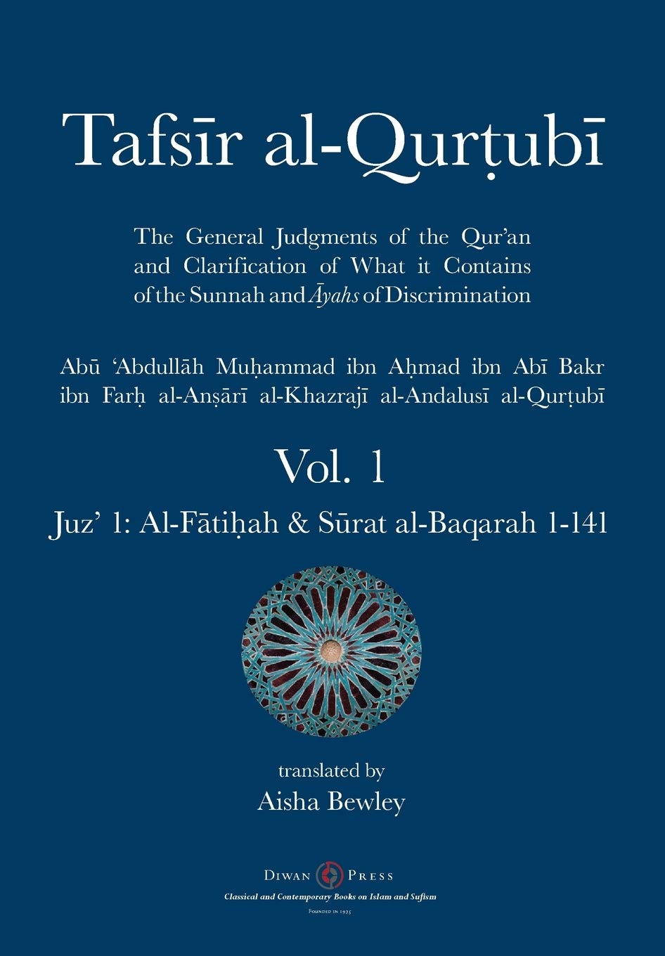 Tafsir al-Qurtubi - Vol. 1: Juz' 1: Al-F¿ti¿ah & S¿rat al-Baqarah 1-141 Religion & Esotericism
