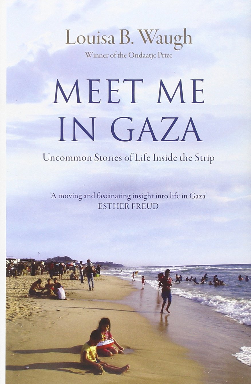 Meet Me in Gaza: Uncommon Stories of Life Inside the Strip Leisure, Home & Garden