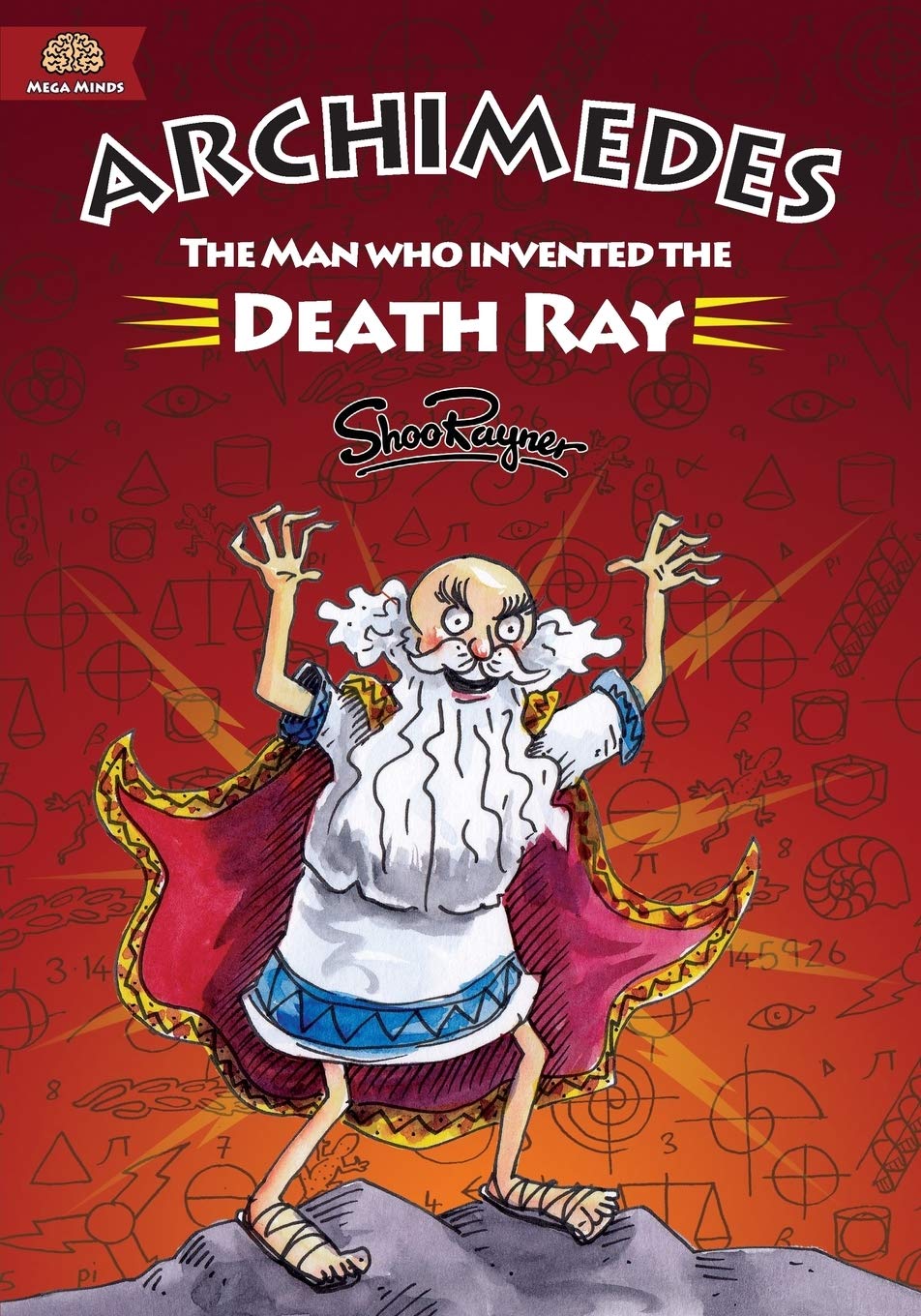 Archimedes: The Man Who Invented The Death Ray book