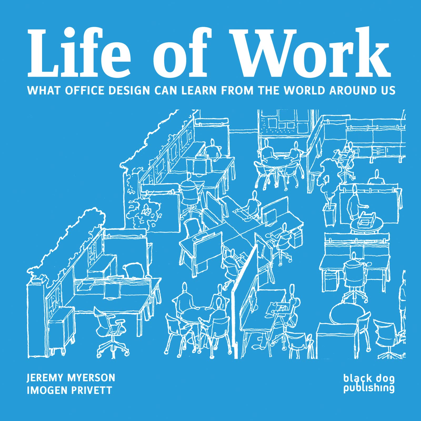 Life of Work: What Office Design Can Learn From the World Around Us Natural Sciences