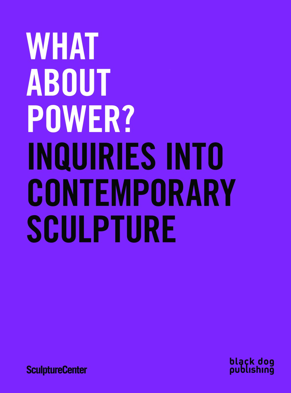 What About Power?: Inquiries into Contemporary Sculpture book
