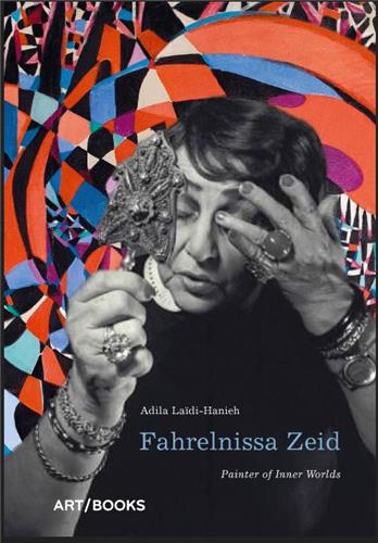 Fahrelnissa Zeid Painter of Inner Worlds book