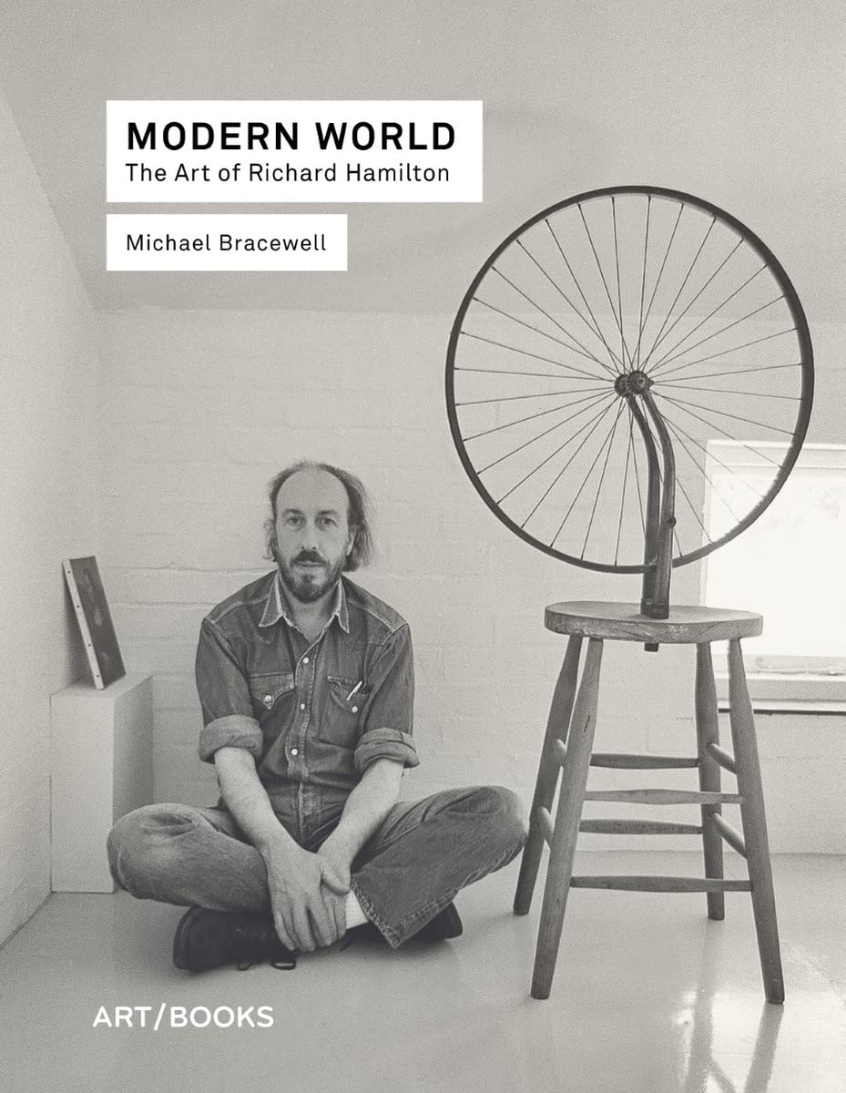 Modern World: The Art of Richard Hamilton: Being Extracts from Reviews and Miscellanies Film, Art & Culture