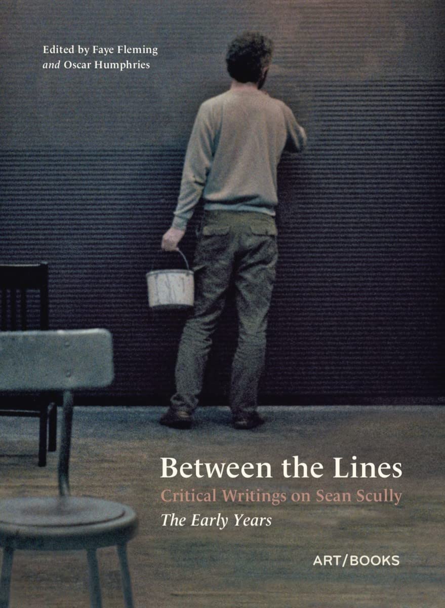 Between the Lines: Critical Writings on Sean Scully: The Early Years Film, Art & Culture