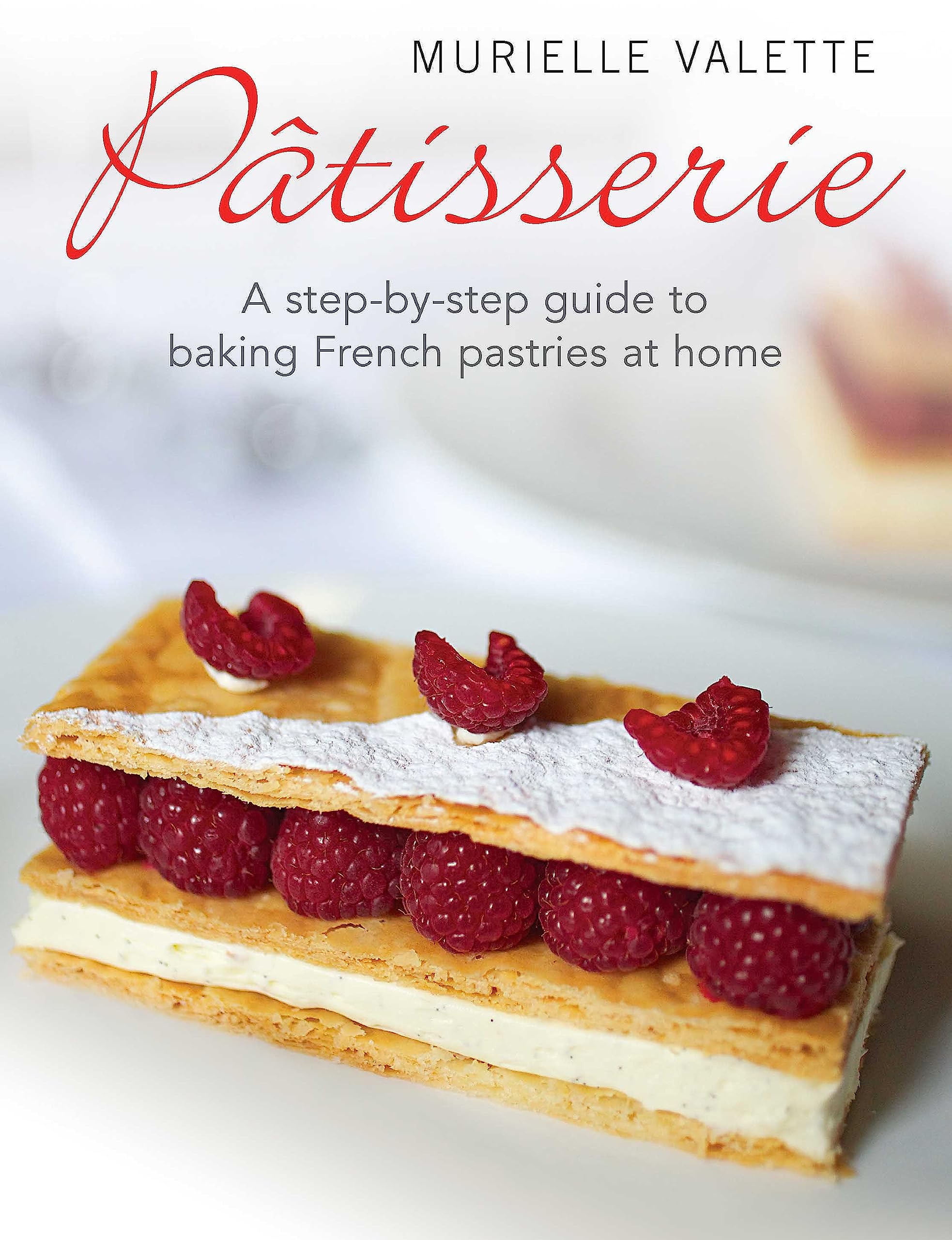 Patisserie: A Step-by-step Guide to Baking French Pastries at Home Leisure, Home & Garden
