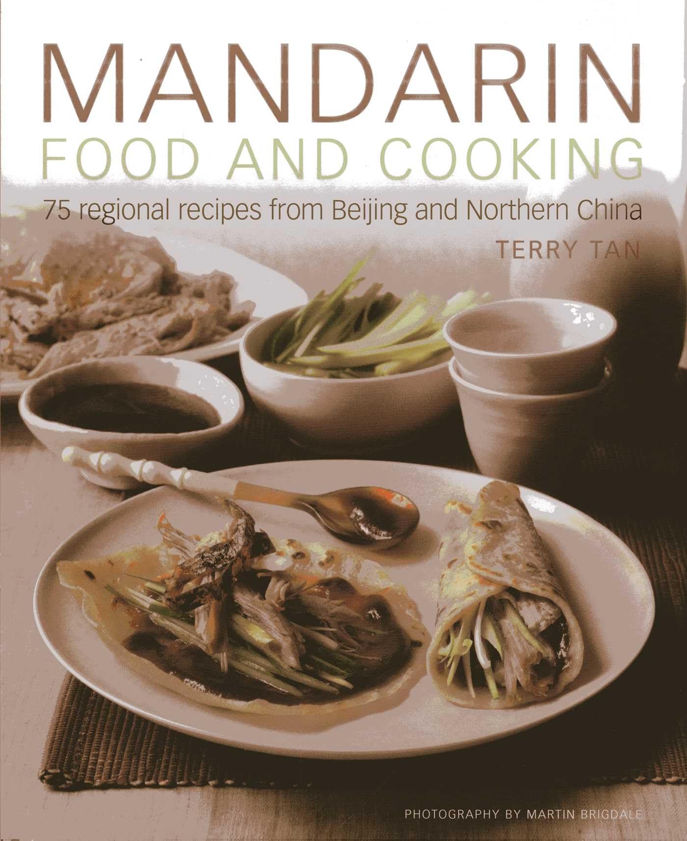 Mandarin Food and Cooking: 75 Regional Recipes from Beijing and Northern China Leisure, Home & Garden