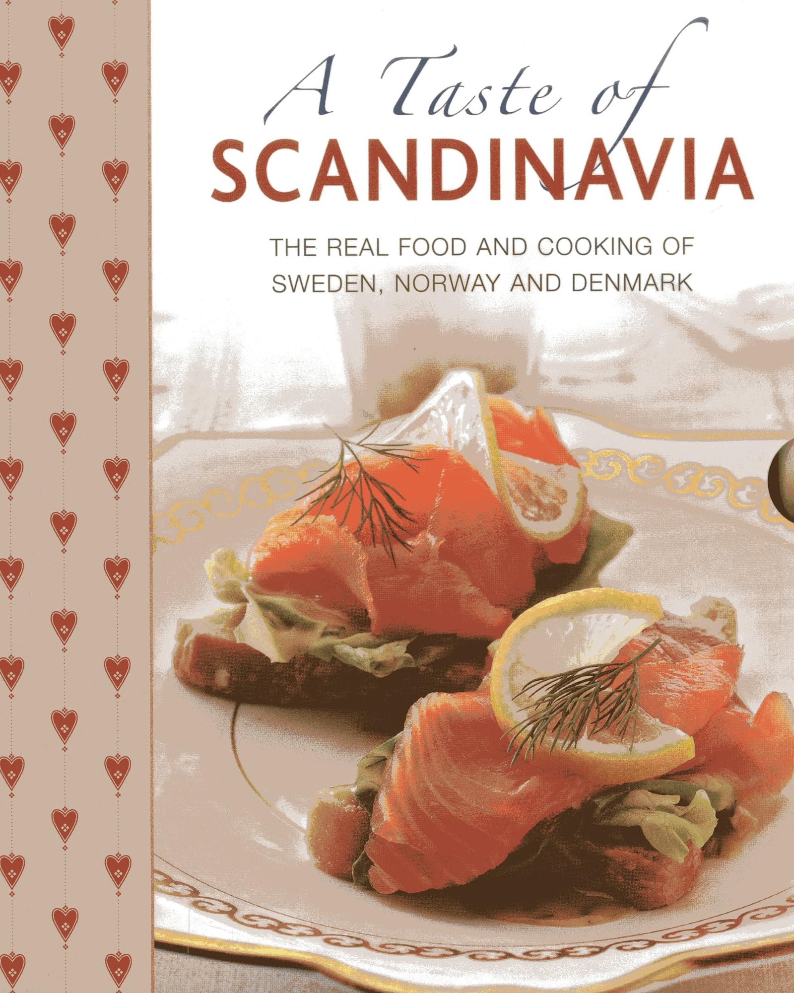 A Taste of Scandinavia: The Real Food and Cooking of Sweden, Norway and Denmark Leisure, Home & Garden