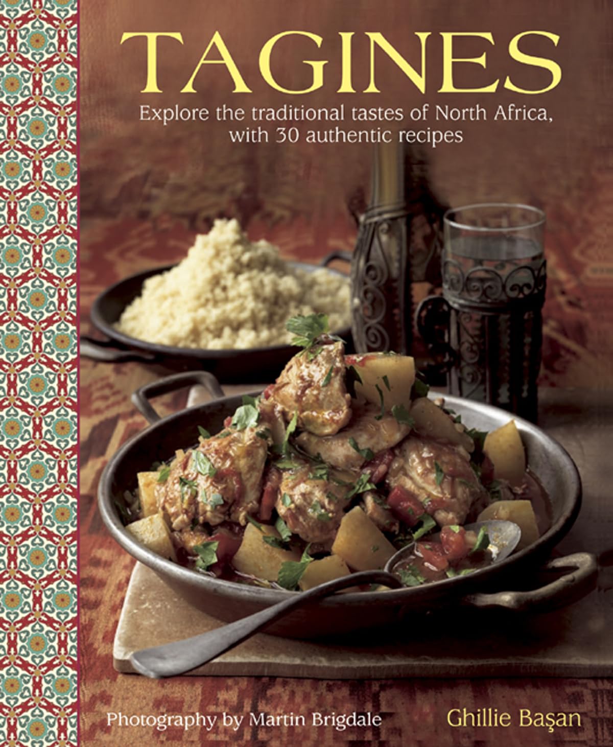 Tagines: Explore the Traditional Tastes of North Africa, With 30 Authentic Recipes book