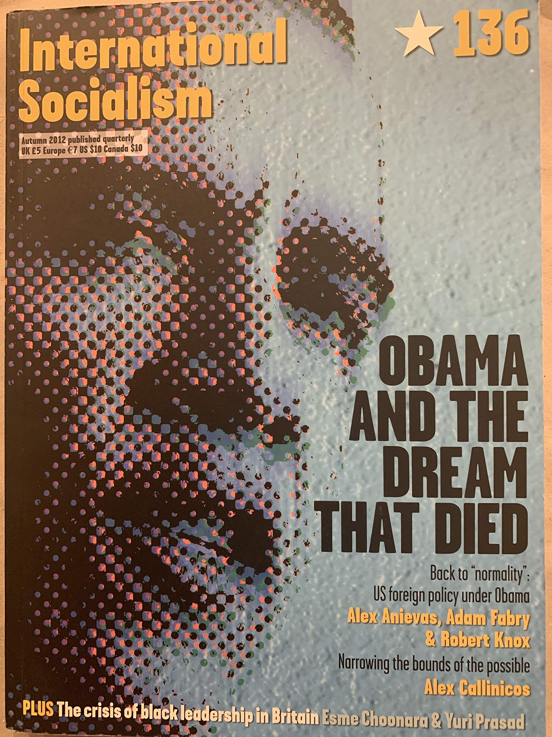 International Socialism 136 Autumn 2012 : Obama and the Dream That Died Paperback book