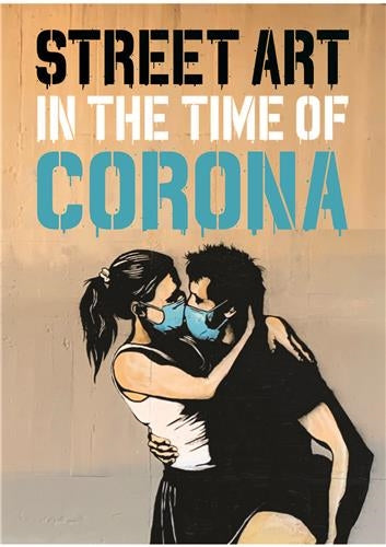 Street Art in the Time of Corona Film, Art & Culture
