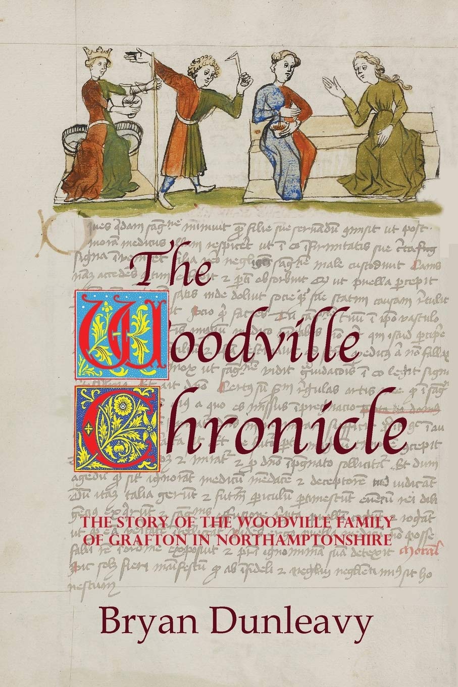 The Woodville Chronicle: The Story of the Woodville Family of Grafton in Northamptonshire book