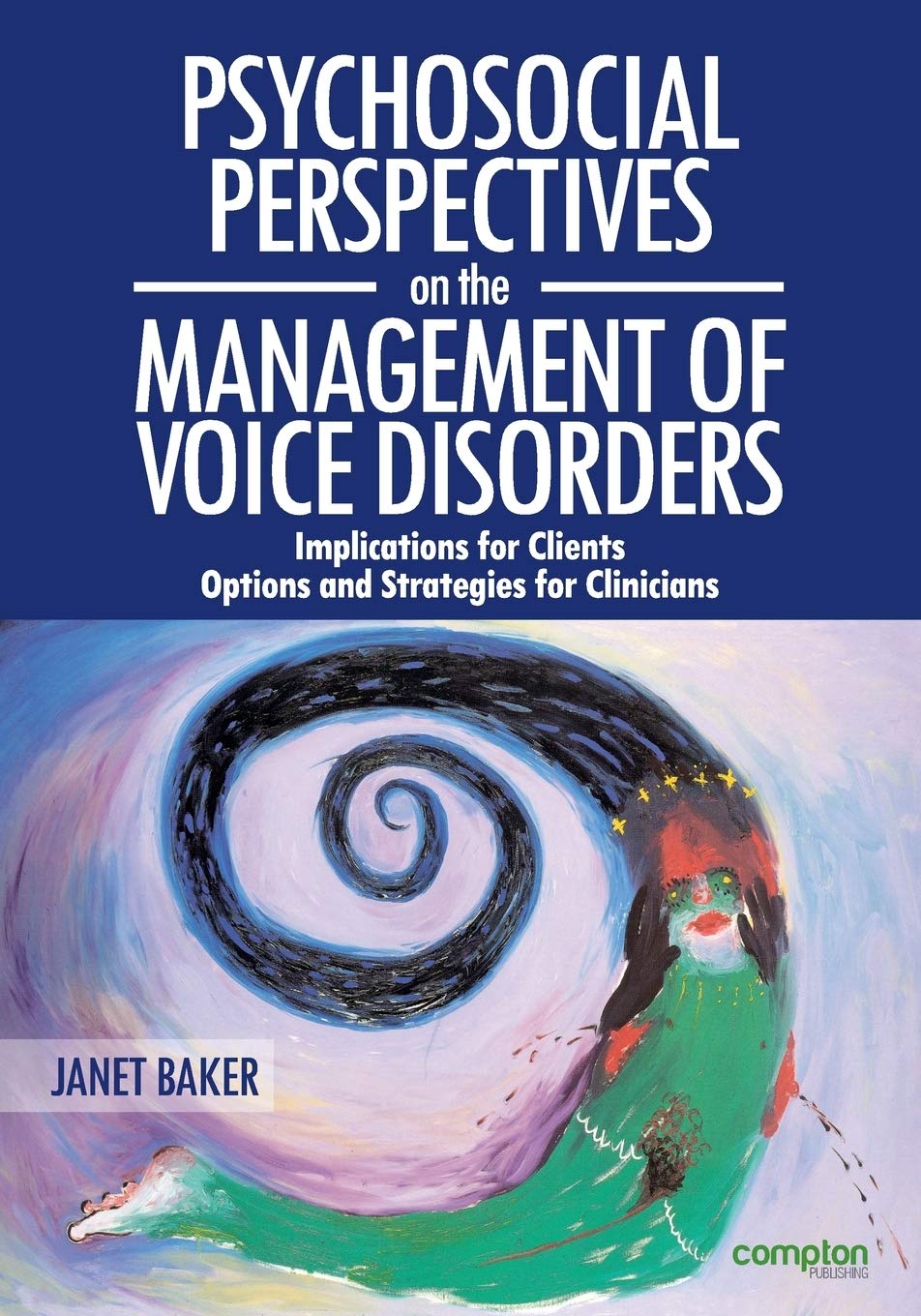 Psychosocial Perspectives on the Management of Voice Disorders: Implications for Patients and Clients. Options and Strategies for Clinicians book