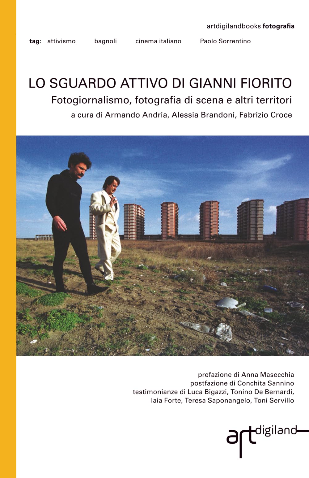 Lo sguardo attivo di Gianni Fiorito: Fotogiornalismo, fotografia di scena e altri territori Photography