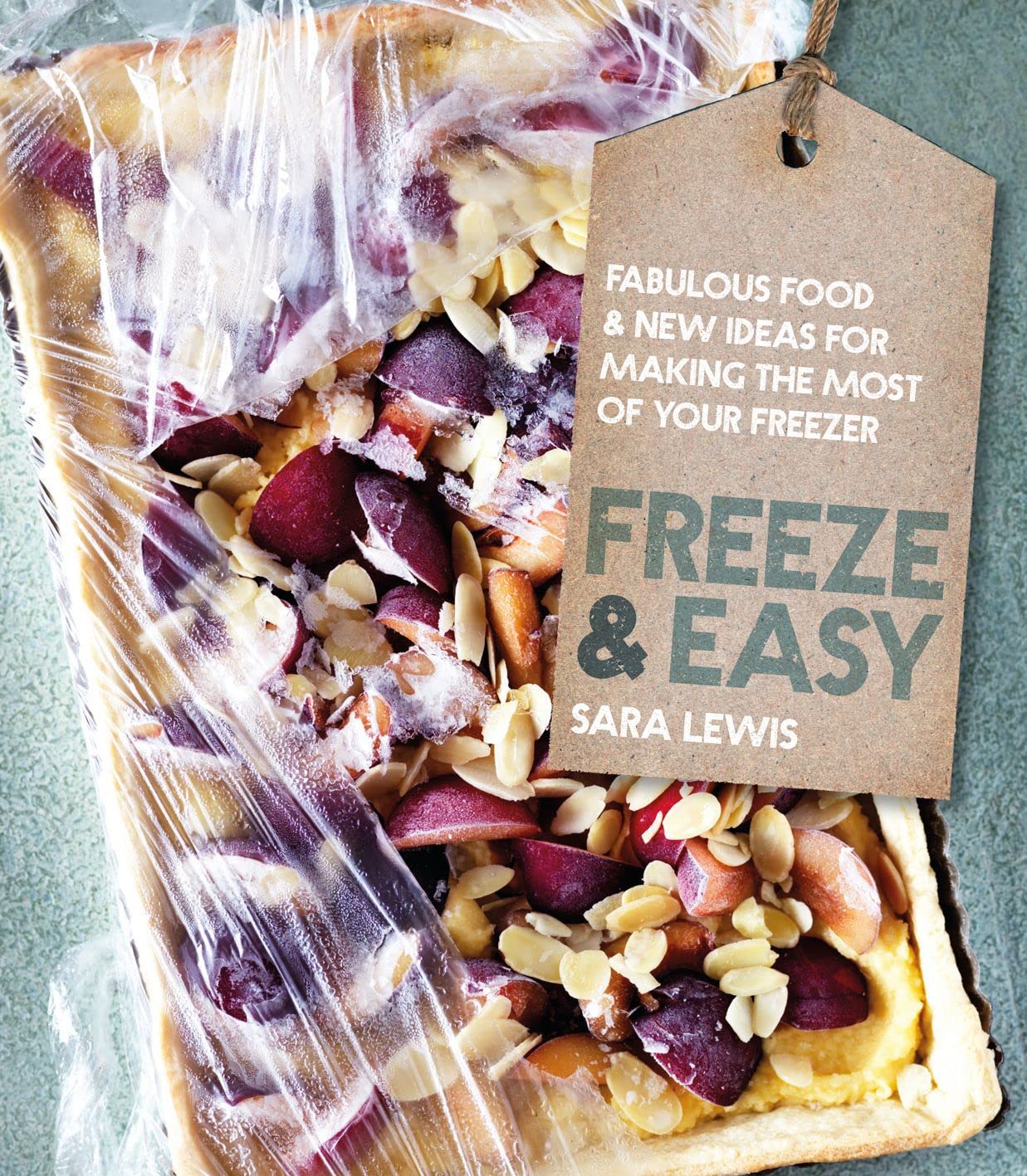 Freeze & Easy: Fabulous food and new ideas for making the most of your freezer Leisure, Home & Garden