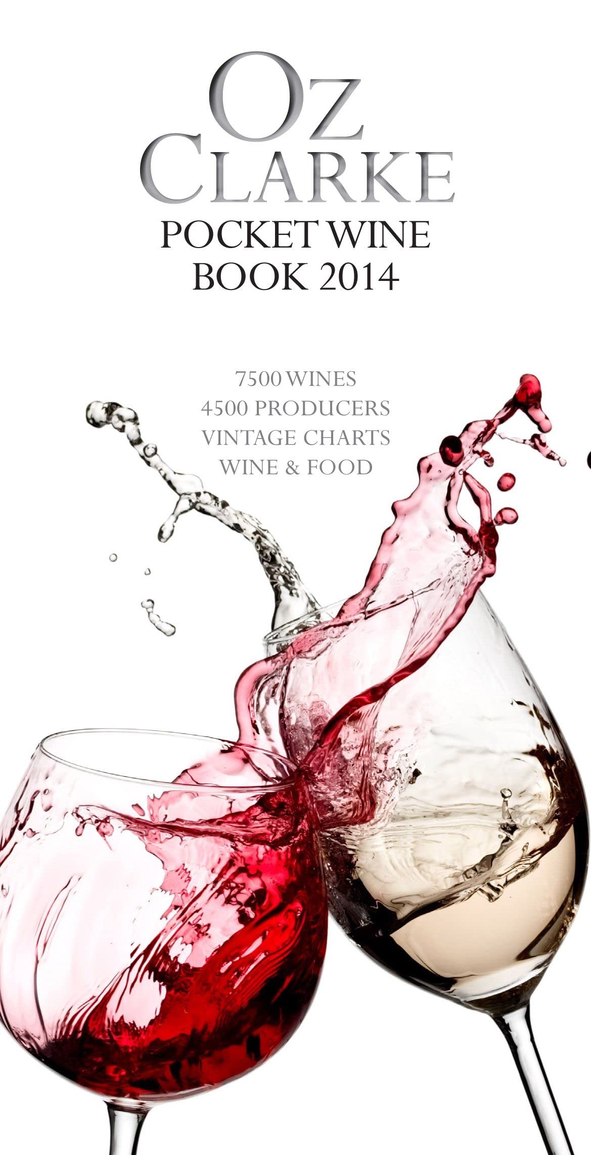 Oz Clarke Pocket Wine Book 2014: 7500 Wines, 4000 Producers, Vintage Charts, Wine and Food Cooking & Enjoying