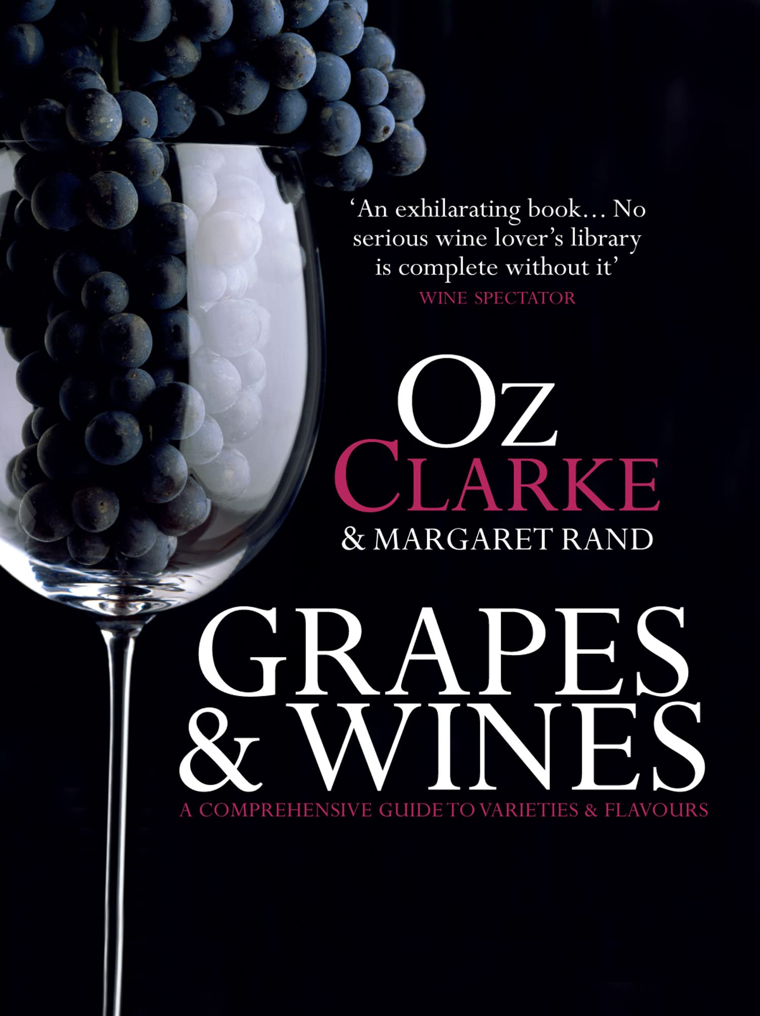 Grapes & Wines: A comprehensive guide to varieties and flavours book