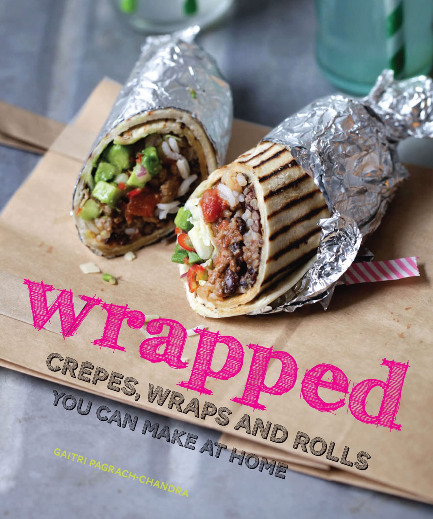 wrapped: crêpes, wraps and rolls you can make at home Leisure, Home & Garden