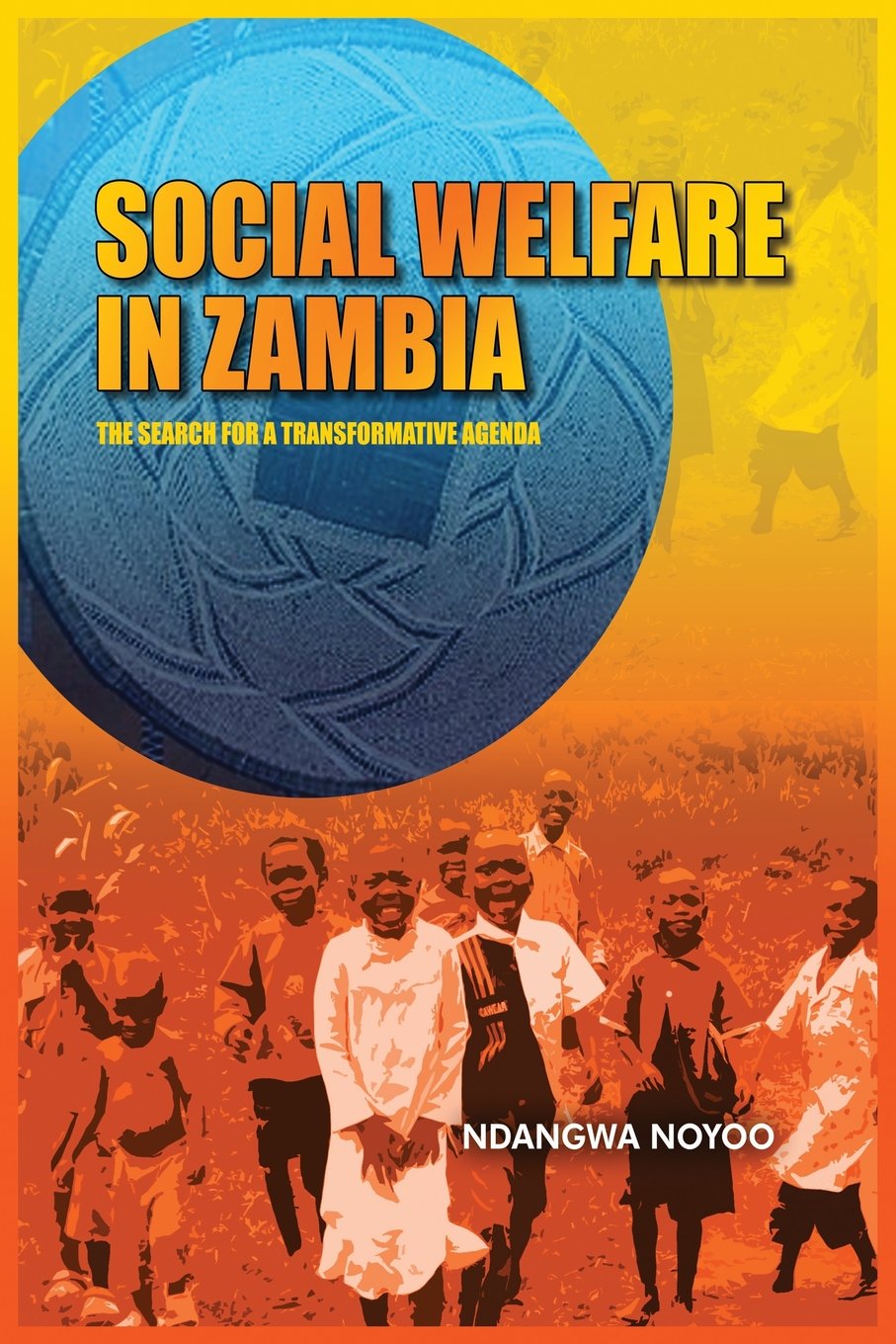 Social Welfare in Zambia: The Search for a Transformative Agenda Business, Finance & Career
