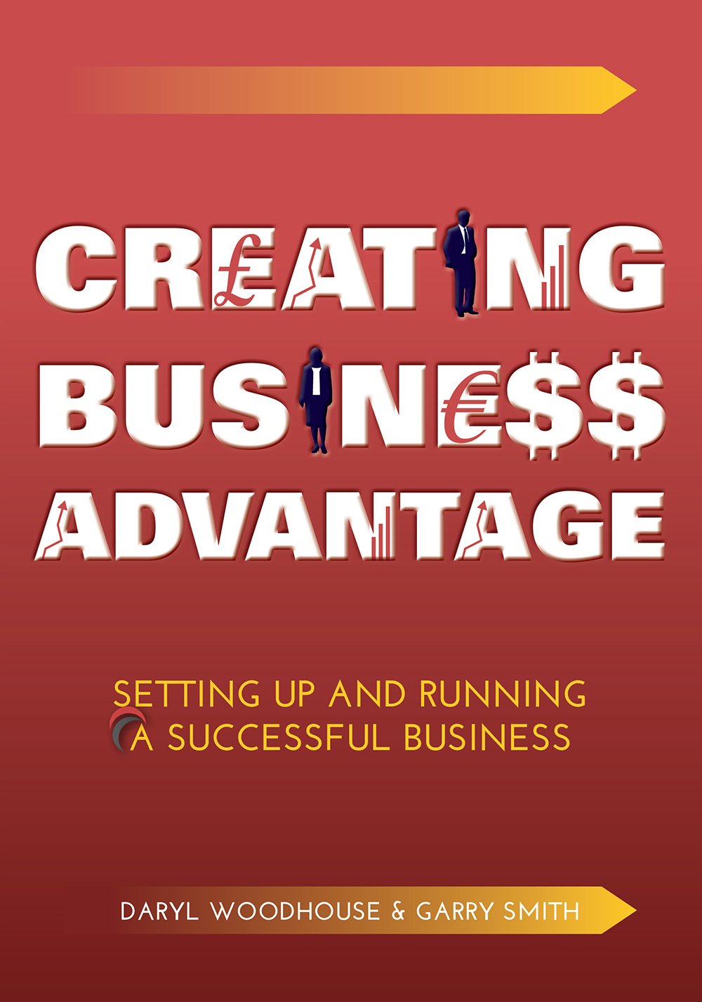 Creating Business Advantage: Setting Up and Running a Successful Business Business, Finance & Career