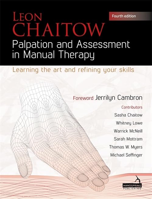 Palpation and Assessment in Manual Therapy: Learning the art and refining your skills Medicine