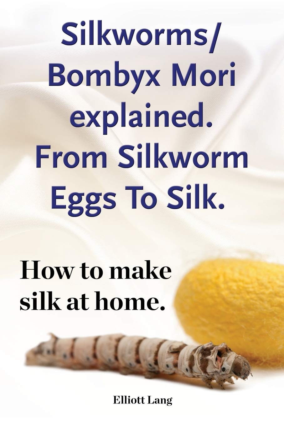 Silkworm/Bombyx Mori explained. From Silkworm Eggs To Silk. How to make silk at home. Raising silkworms, the mulberry silkworm, bombyx mori, where to buy silkworms all included. Pets