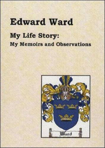 My Life Story: My Memoirs and Observations Memories