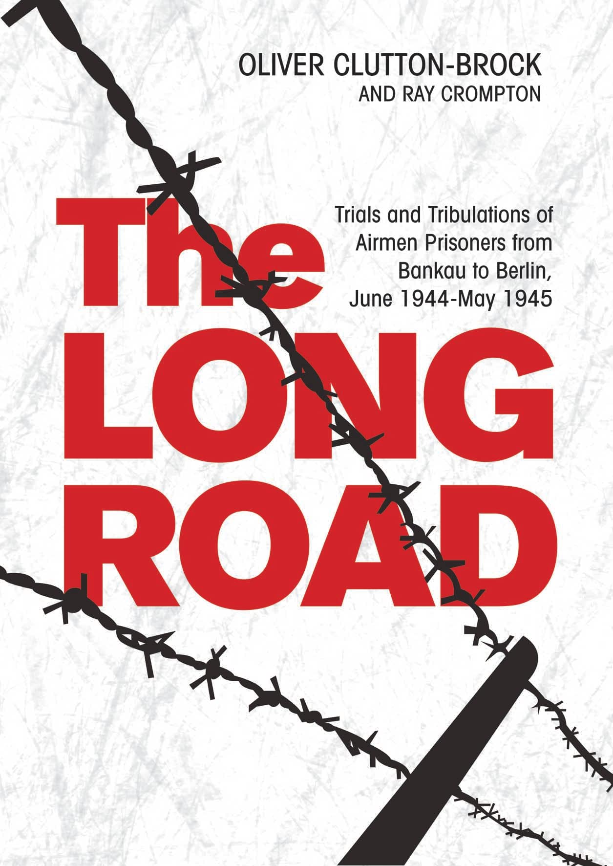 Long Road: Trials and Tribulations of Airmen Prisoners from Bankau to Berlin, June 1944-May 1945: Trials and Tribulations of Airmen Prisoners from ... VII (Bankau) to Berlin, June 1944 - May 1945 Biographies & Memoirs Audio Books