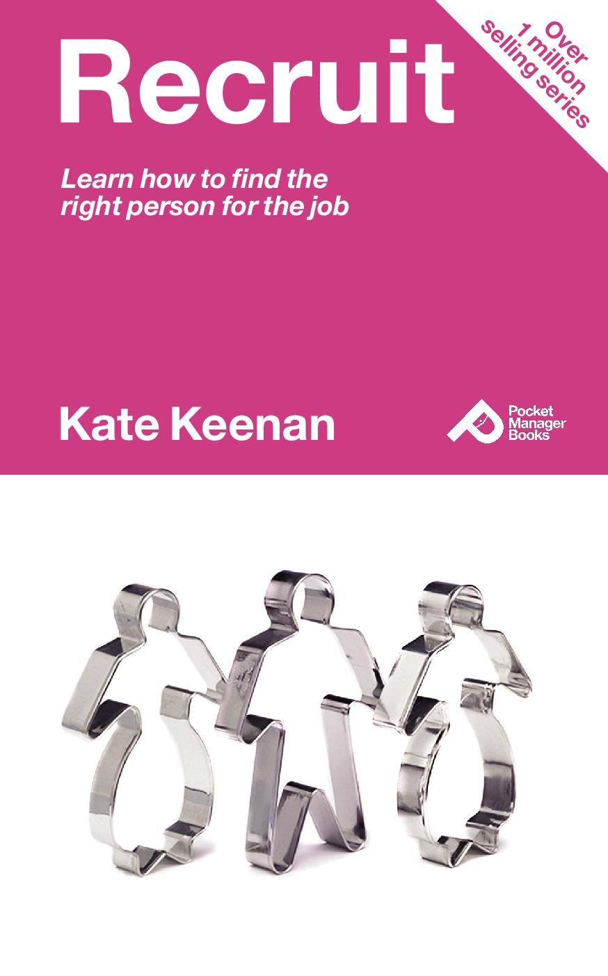 Recruit: Learn How to Find the Right Person for the Job (Pocket Manager Books) Business, Finance & Career