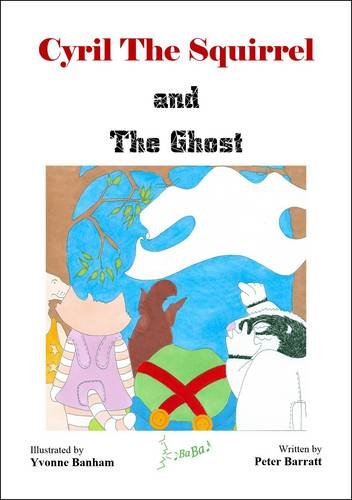 Cyril the Squirrel and the Ghost (Adventures of Cyril the Squirrel and His Friends) Novels & Short Stories