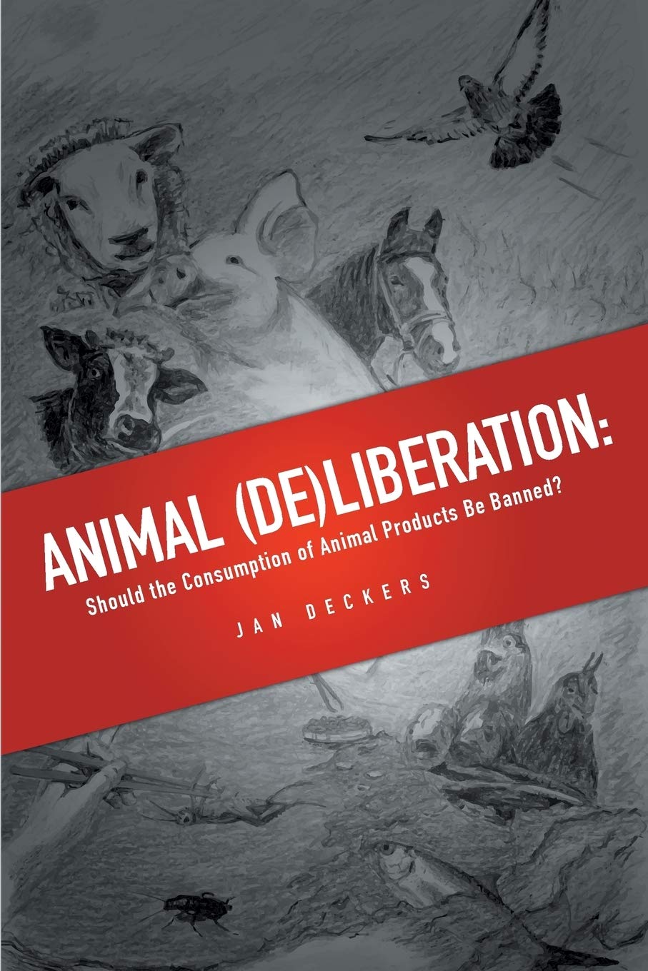 Animal (De)liberation: Should the Consumption of Animal Products Be Banned? Medicine