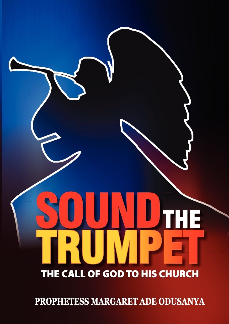 Sound the Trumpet: The Call of God to His Church Religion & Esotericism