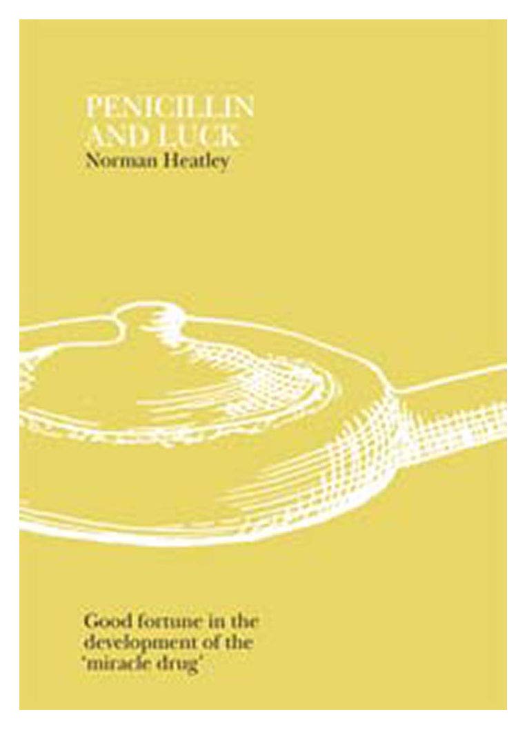Penicillin and Luck: Good Fortune in the Development of the 'Miracle Drug' Medicine