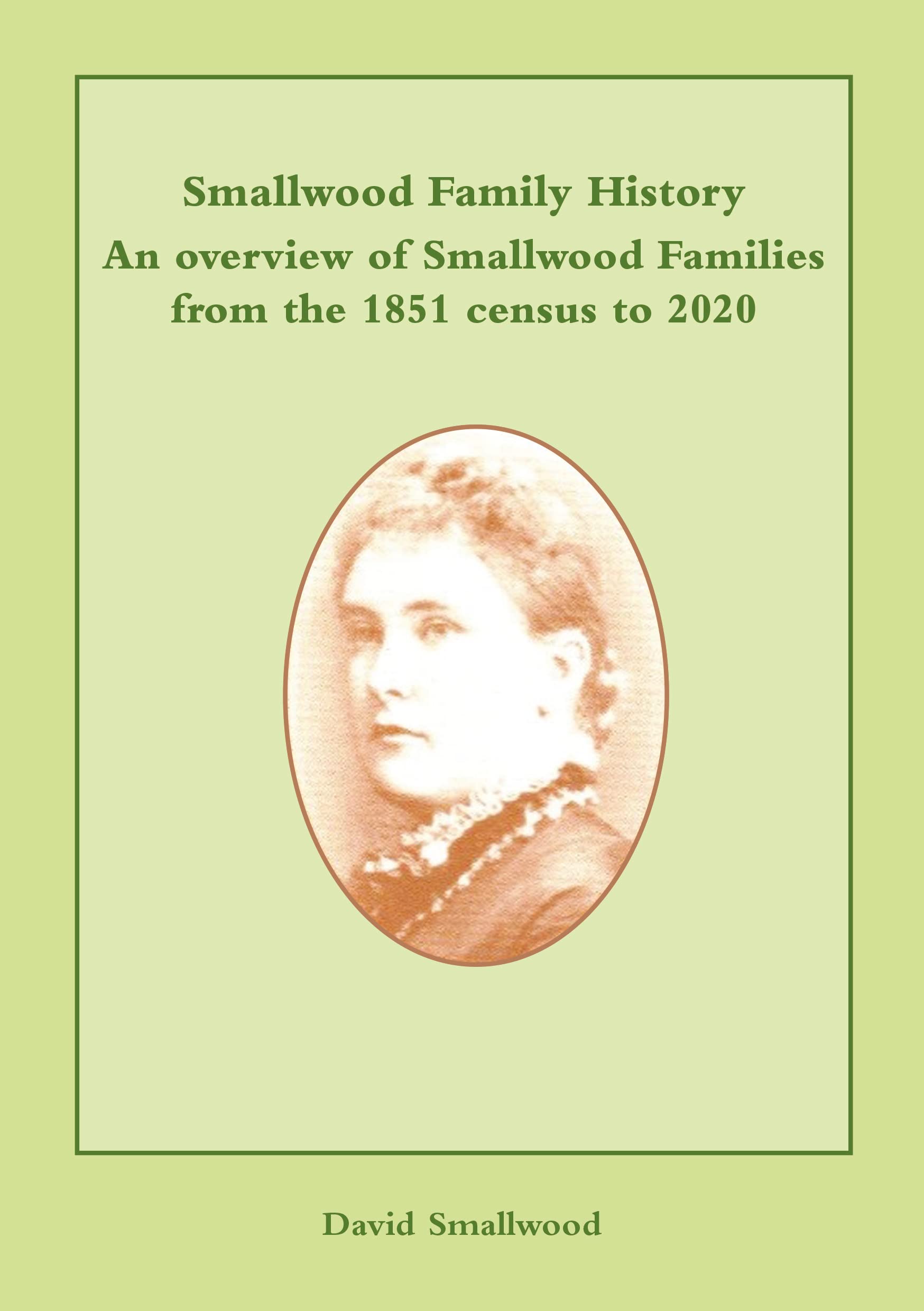 Smallwood Family History: An Overview of Smallwood Families from the 1851 Census to 2020 Books