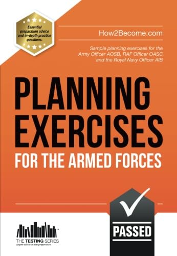 PLANNING EXERCISES for the Armed Forces: Sample planning exercises for the Army Officer AOSB, RAF Officer OASC and the Royal Navy Officer AIB book
