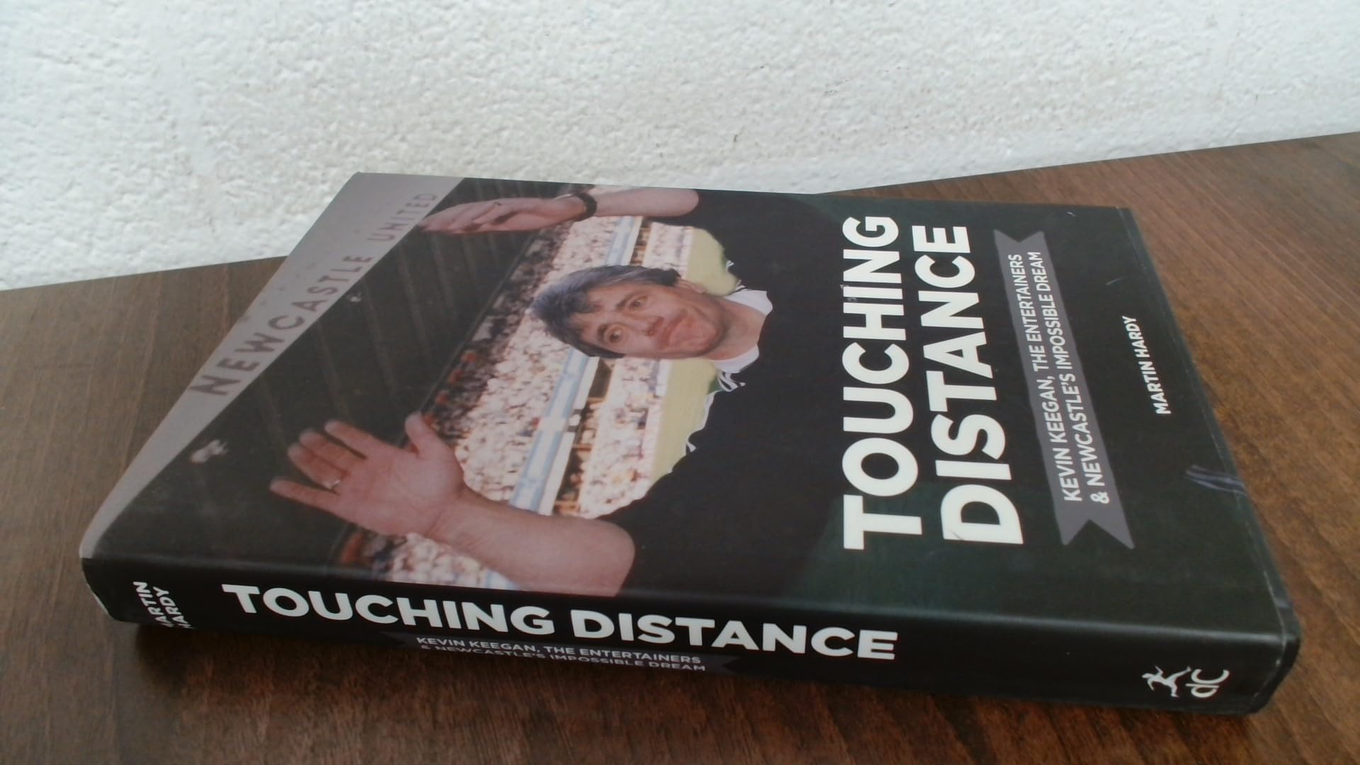 Touching Distance: Kevin Keegan, the Entertainers and Newcastle's Impossible Dream Leisure & Fun
