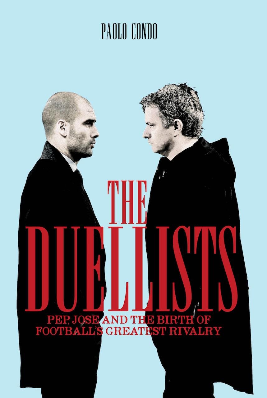 The Duellists: Pepe, Jose and the Birth of Football’s Greatest Rivalry book