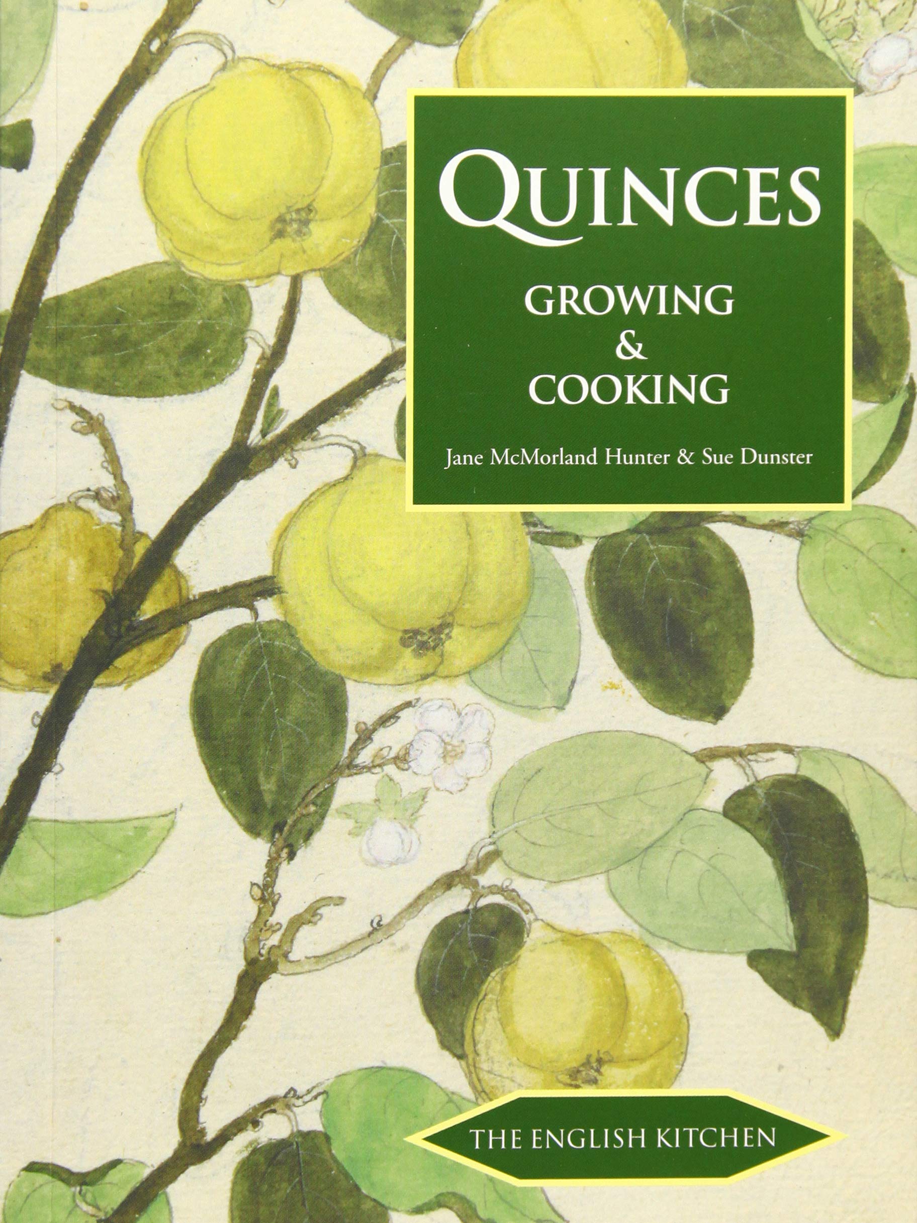 Quinces: Growing and Cooking (The English Kitchen) Garden & Plants