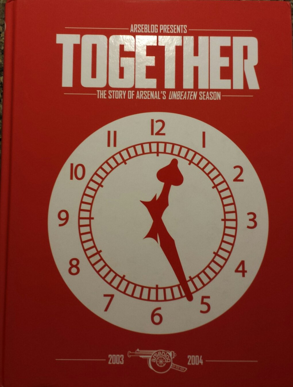 Arseblog presents: Together: the story of Arsenal's unbeaten season 2003-2004 (Limited edition hardback) Books