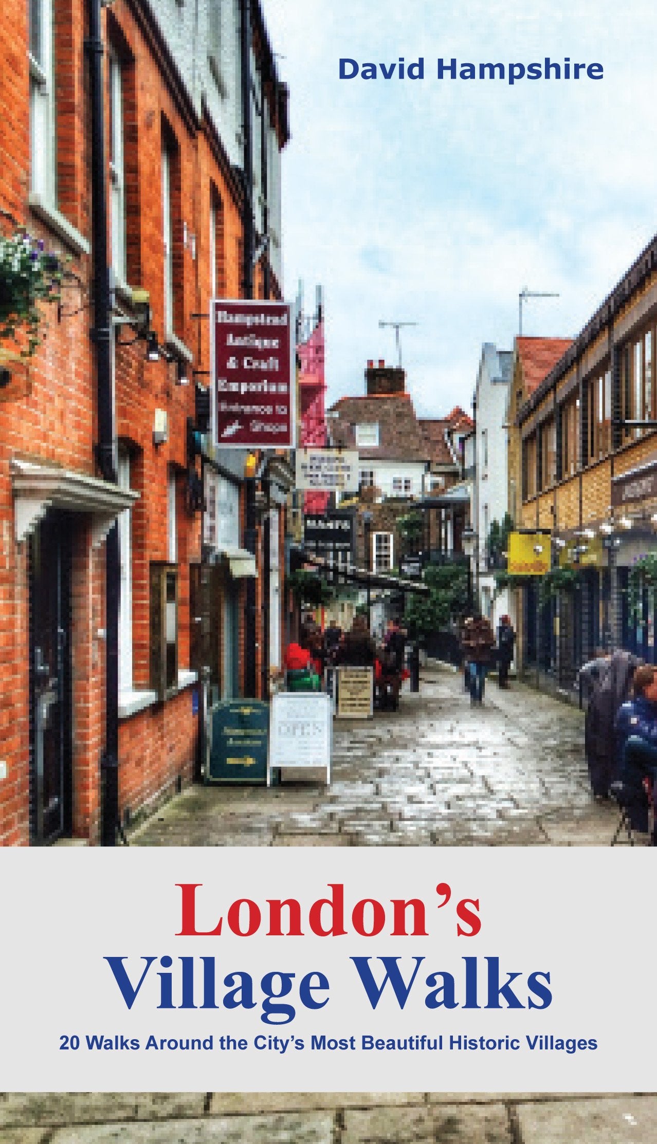 London London's Village Walks: 20 Walks Around the City's Most Beautiful Historic Villages: 20 Walks Around the City's Most Beautiful Ancient Villages (London Walks) Leisure, Home & Garden