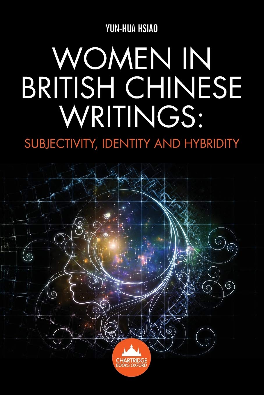 Women in British Chinese Writing: Subjectivity, Identity and Hybridity Books