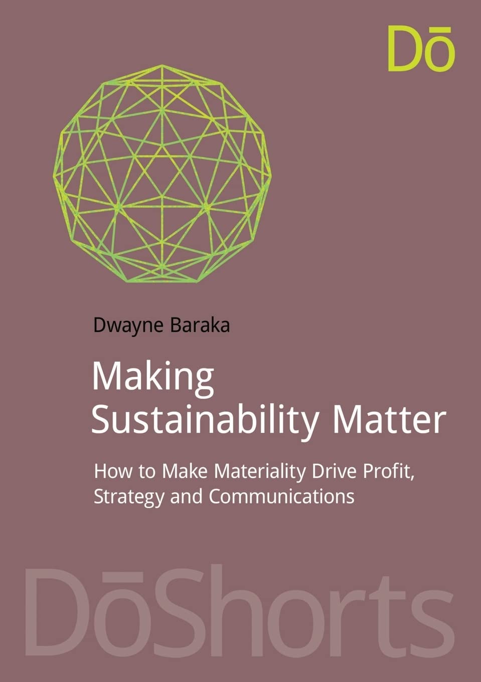 Making Sustainability Matter: How to Make Materiality Drive Profit, Strategy and Communications (Doshorts) Business, Finance & Career