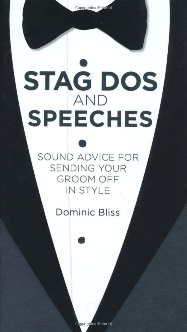 Stag Dos and Speeches: Sound Advice for Sending Your Groom off in Style Leisure, Home & Garden